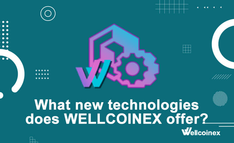 new technologies WELLCOINEX